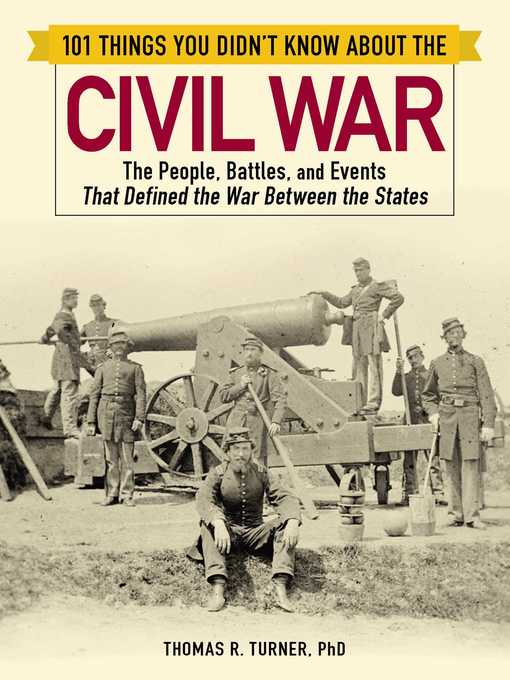 Title details for 101 Things You Didn't Know about the Civil War by Thomas Turner - Wait list
